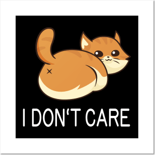 I don't care funny Cat Butt Posters and Art